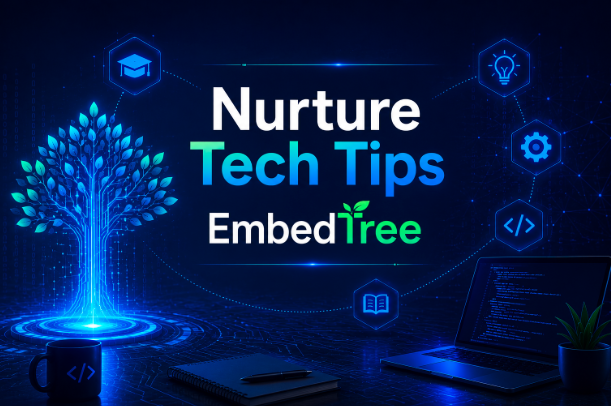 Nurture Tech Tips EmbedTree